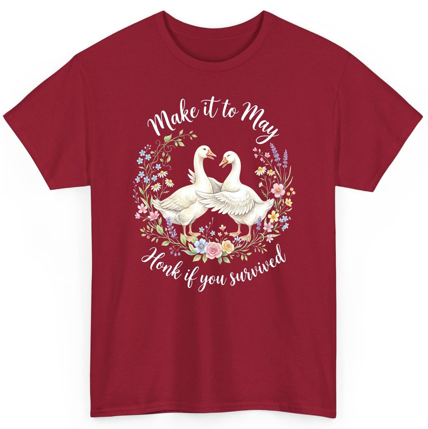 Make It to May Honk If You Survived Funny Geese T-Shirt - product mockup - Cardinal Red
