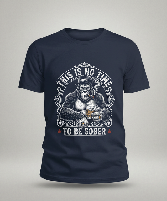 Gorilla Smoking Cigar Drinking Whiskey - This Is No Time To Be Sober T-Shirt - Navy