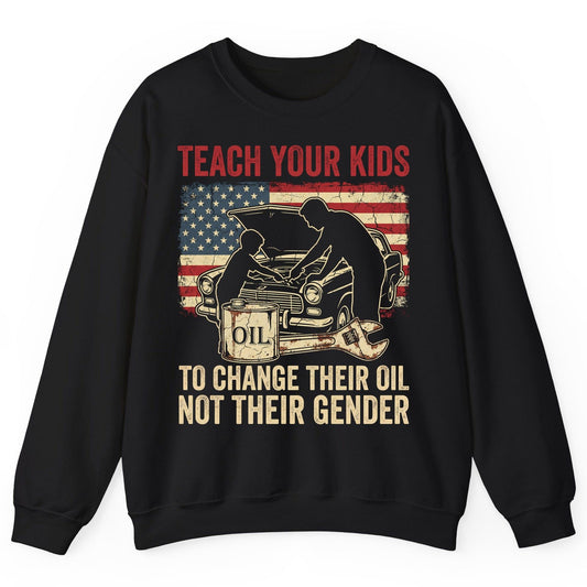 Teach Your Kids to Change Their Oil Not Their Gender car mechanic Sweatshirt Black product mockup