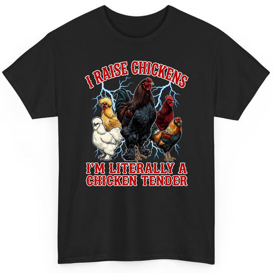 I Raise Chickens I'm Literally a Chicken Tender chickens T-Shirt Black product mockup