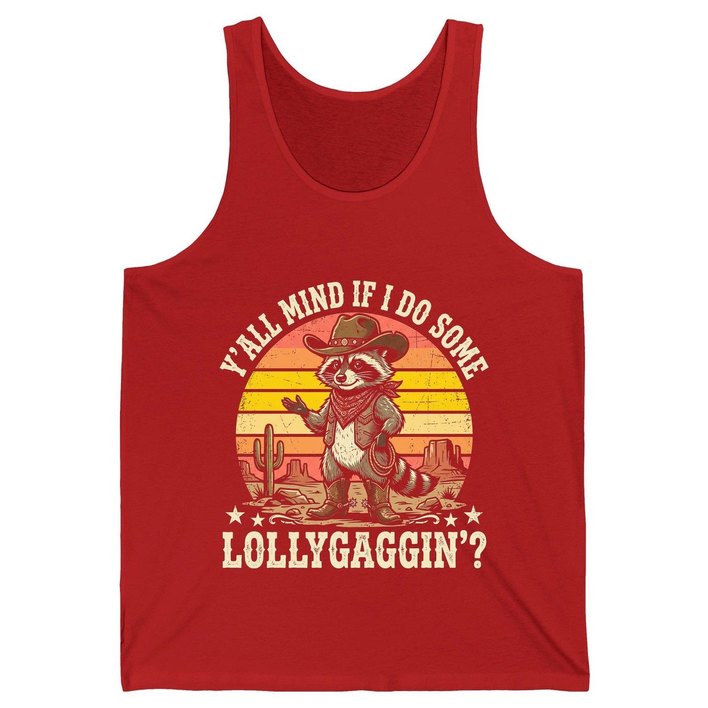 Y'ALL MIND IF I DO SOME Lollygaggin' Funny Cowboy Raccoon Tank Top - product mockup - Red