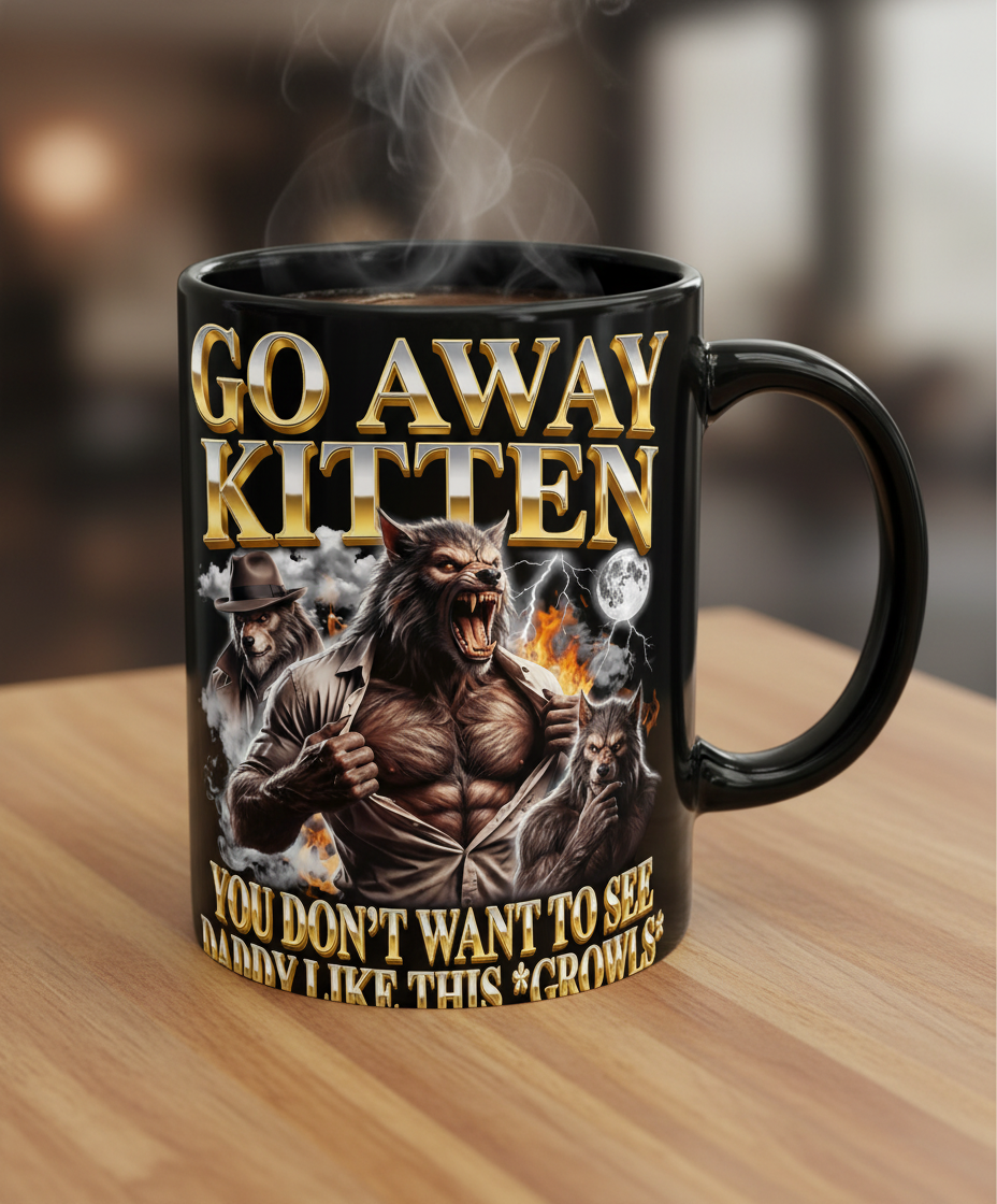 Go Away Kitten Werewolf Daddy Growls Meme Black Mug - Black