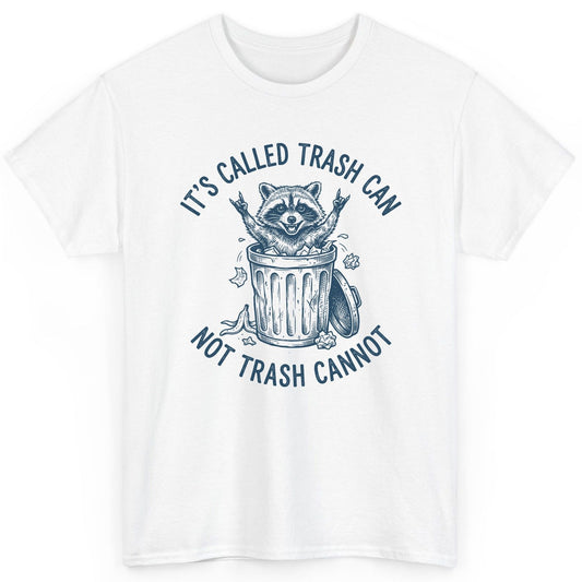 It's Called Trash Can Not Trash Cannot raccoon T-Shirt White product mockup