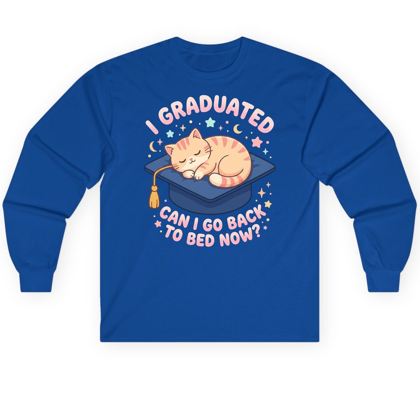 I Graduated CAN I GO BACK TO BED NOW Long Sleeve Tee - product mockup - Royal