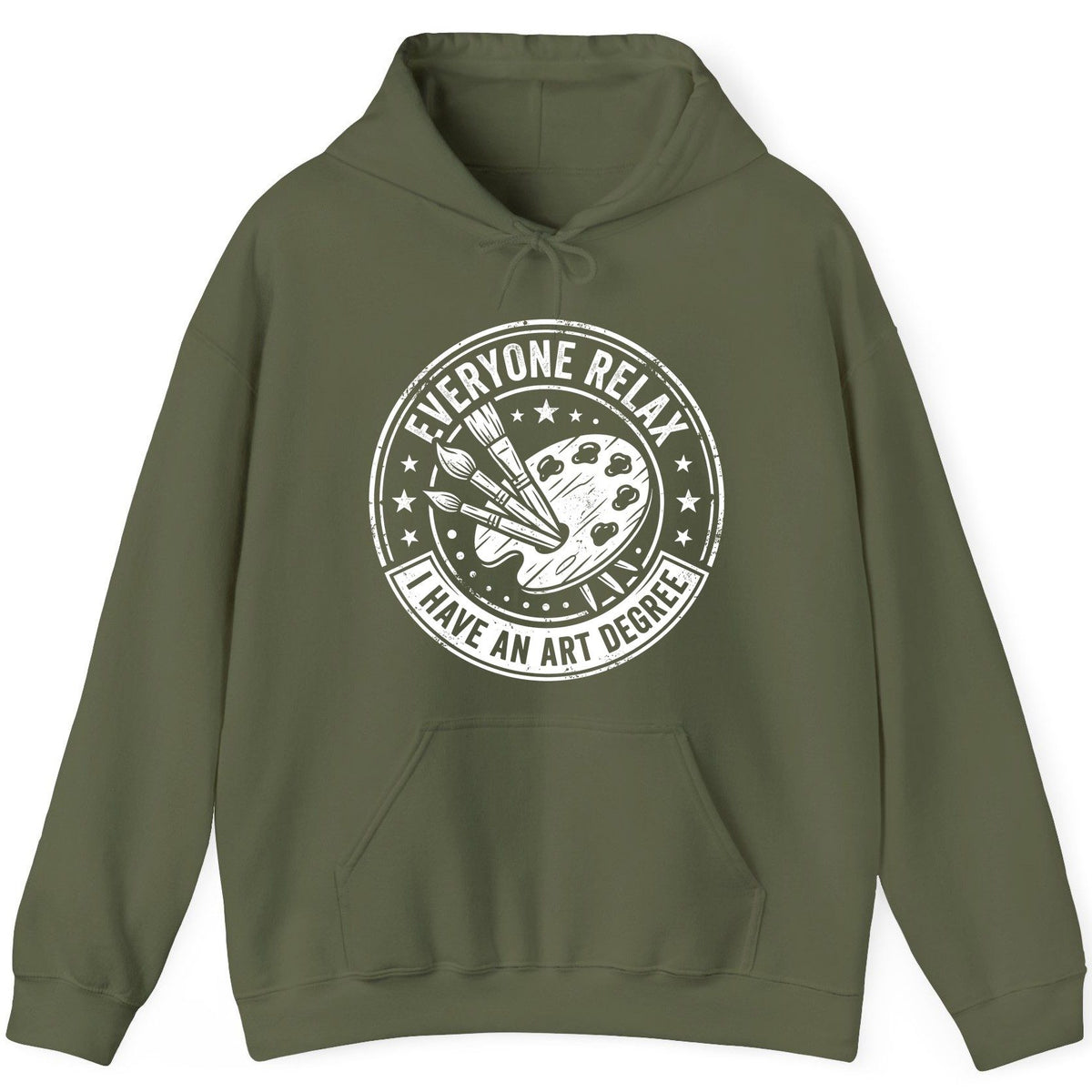 Everyone Relax I Have an Art Degree artists Hoodie Military Green product mockup