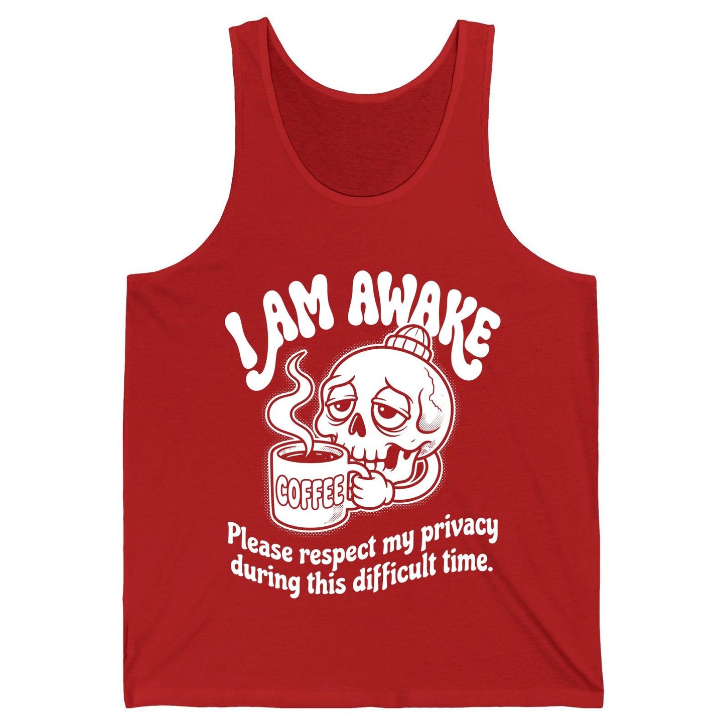 I Am Awake Please Respect My Privacy During This Difficult Time skull drinking coffee Tank Top Red product mockup