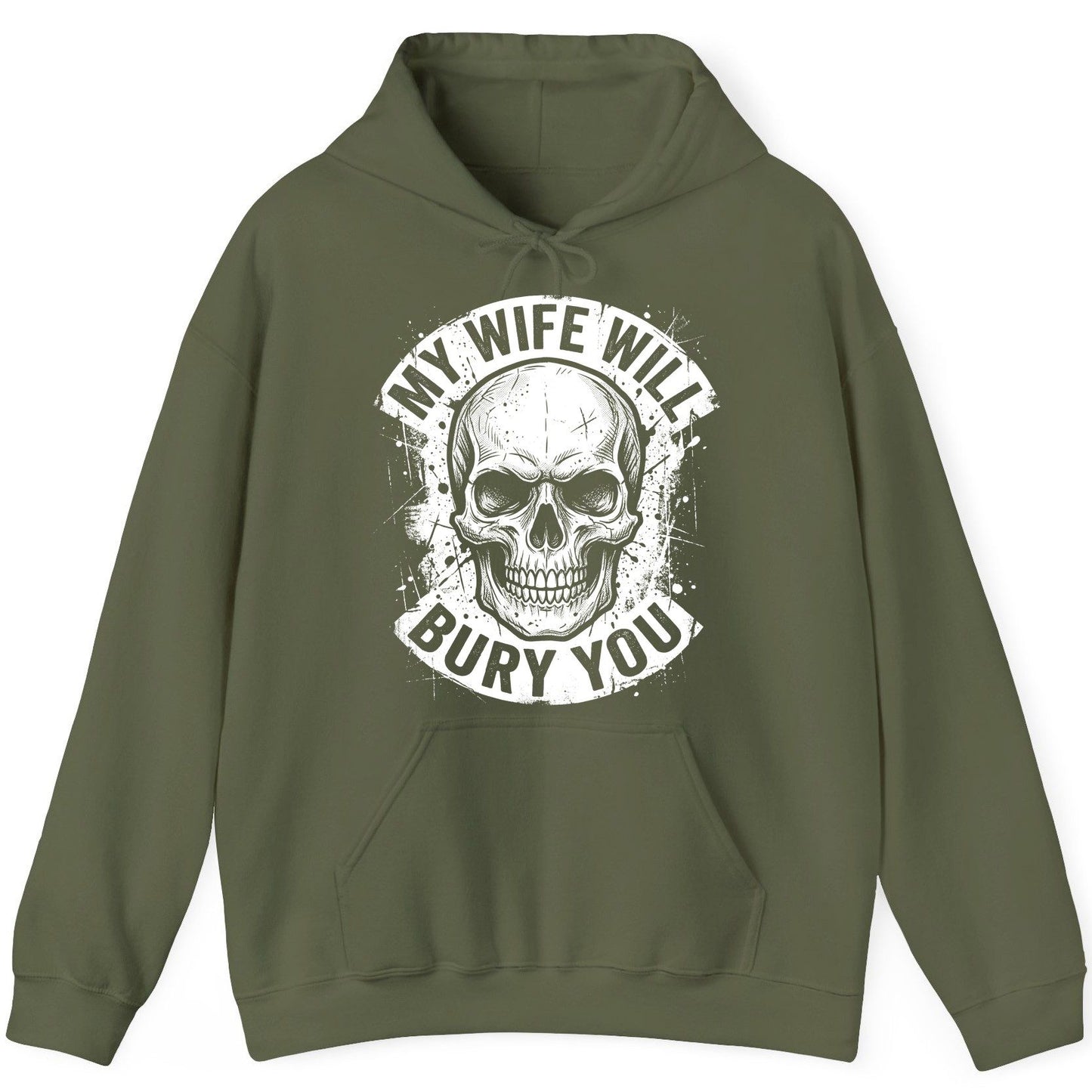 My Wife Will Bury You skull Hoodie Military Green product mockup