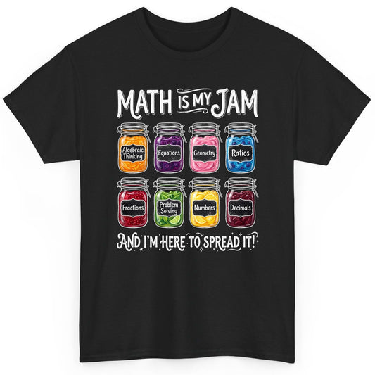 Math Is My Jam and I'm Here to Spread It! mathematics T-Shirt Black product mockup