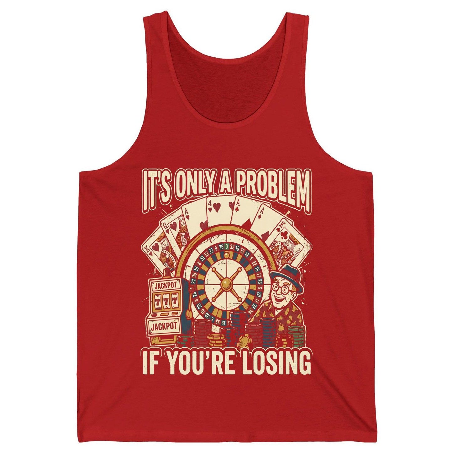 It's Only a Problem If You're Losing gambling Tank Top Red product mockup