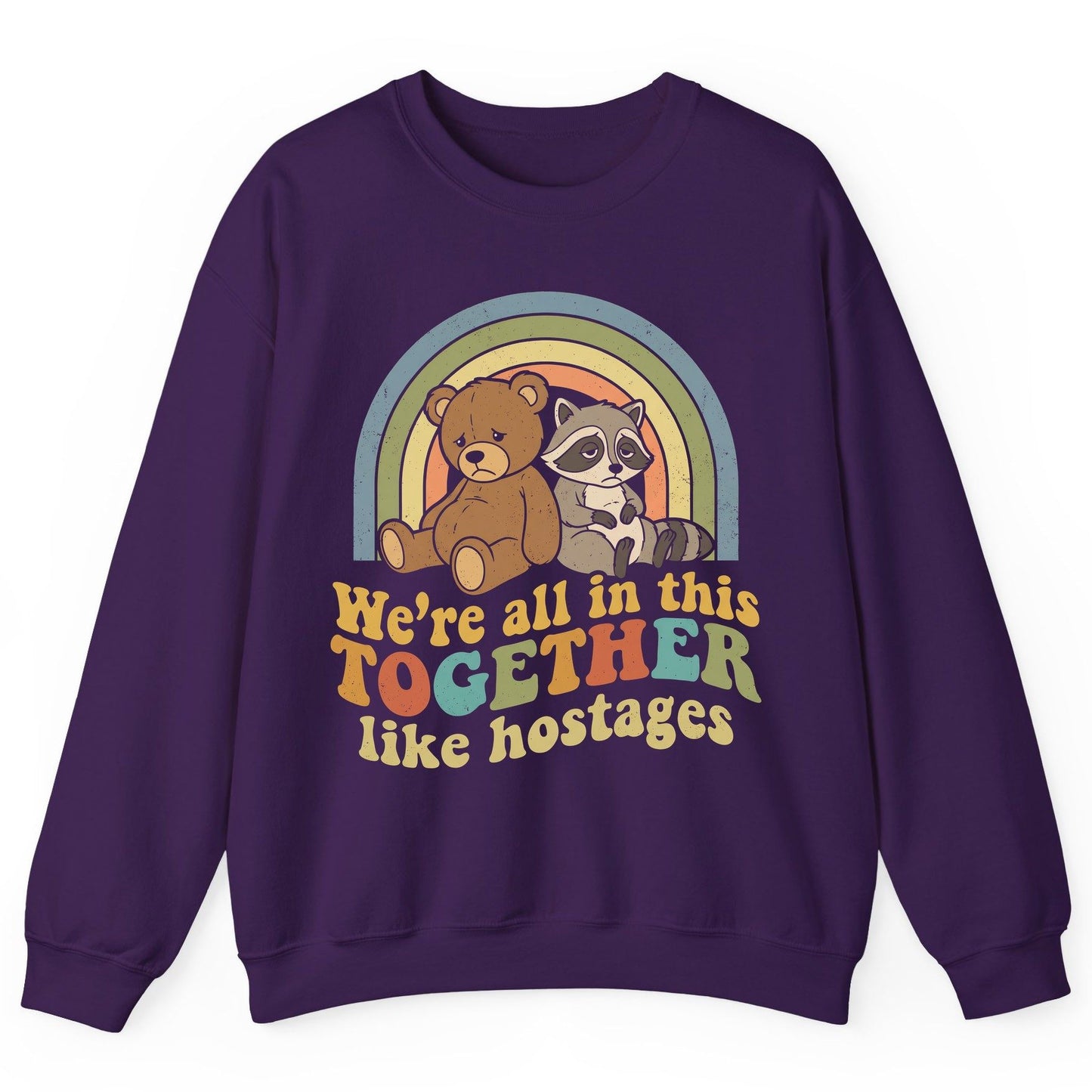 We're All in This Together Like Hostages sarcastic humor Sweatshirt Purple product mockup