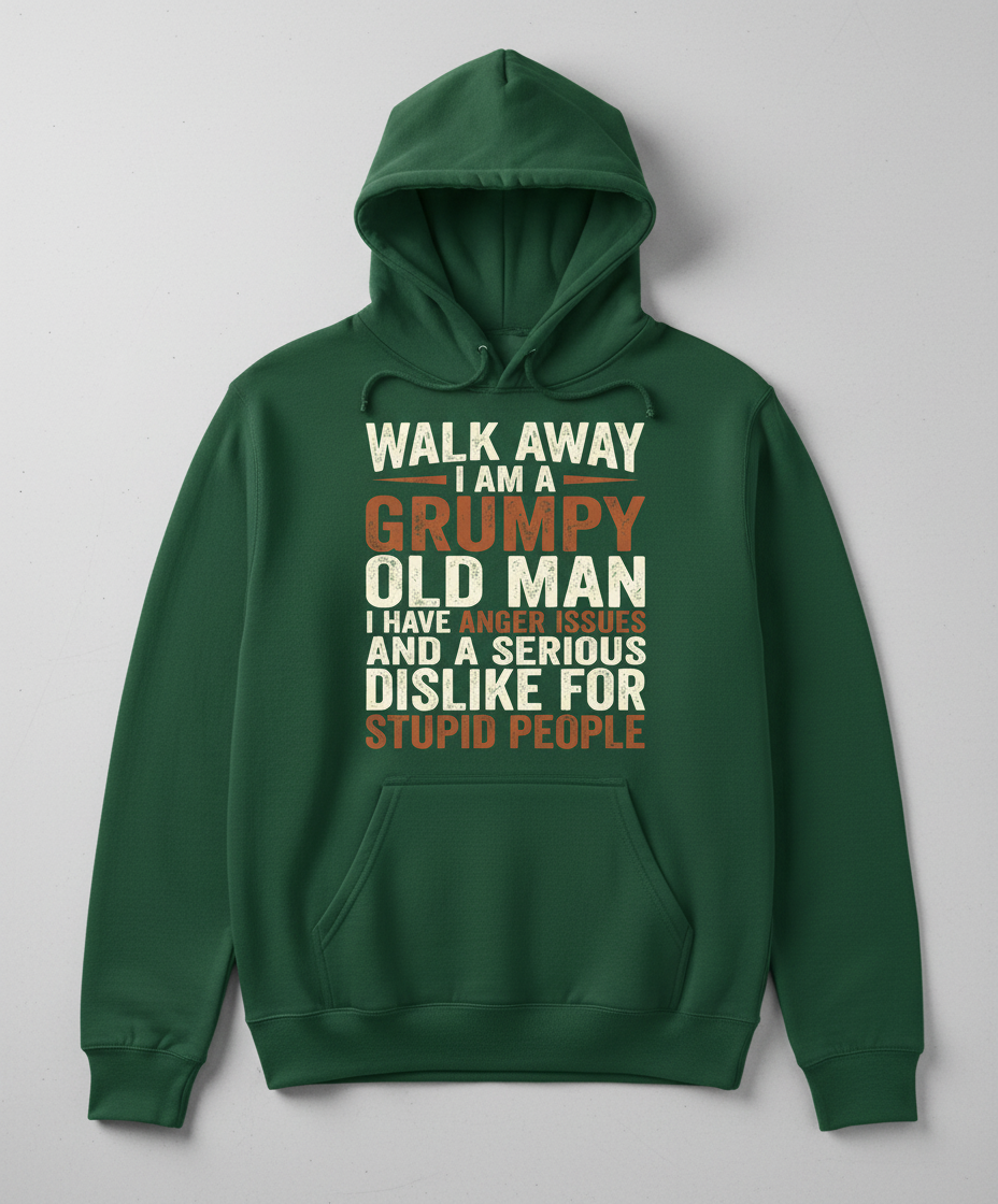 Grumpy Old Man Funny Sarcastic Saying Hoodie - Forest Green