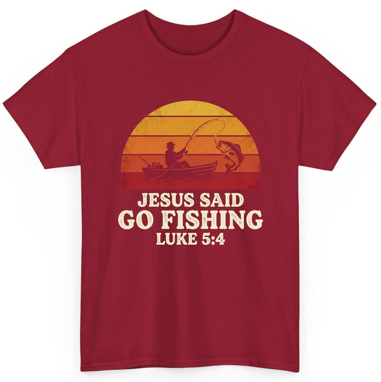 JESUS SAID GO Fishing LUKE 5 4 Retro Christian T-Shirt - product mockup - Cardinal Red