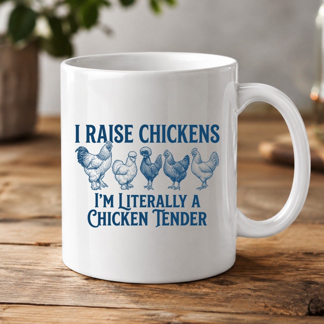 I Raise Chickens I'm Literally a Chicken Tender chicken farming White Mug White product mockup