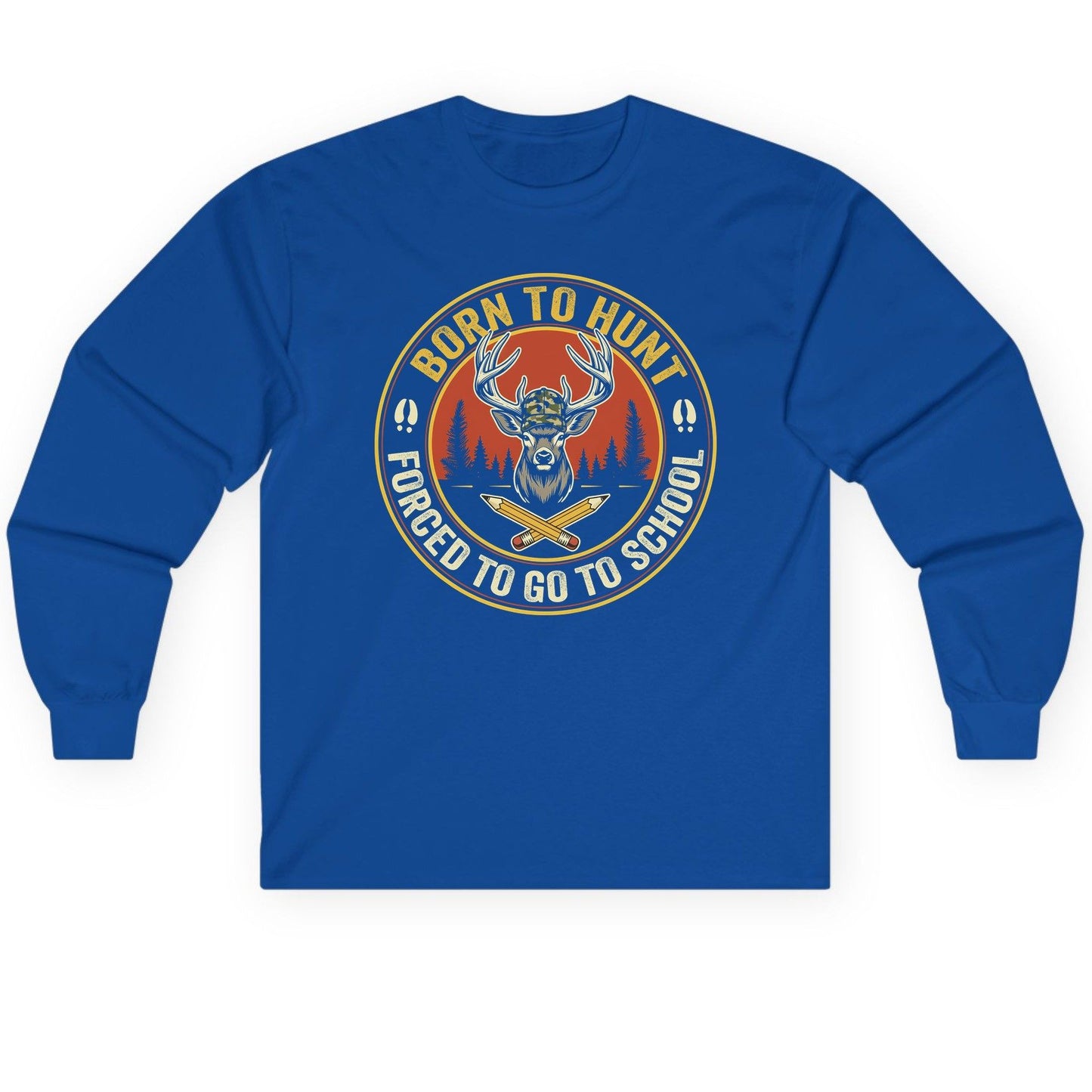 Born to Hunt Forced to Go to School hunting Long Sleeve Tee Royal product mockup