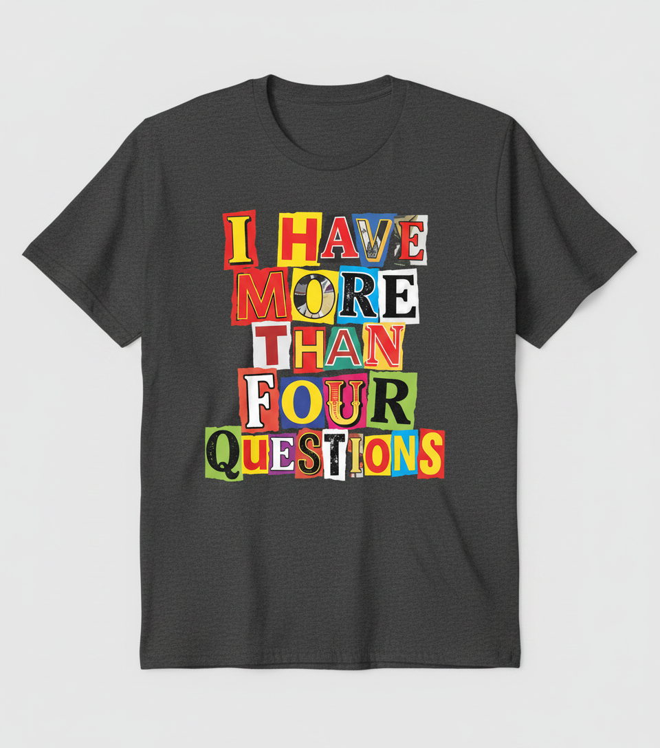 I Have More Than Four Questions Ransom Note Style T-Shirt - Dark Heather