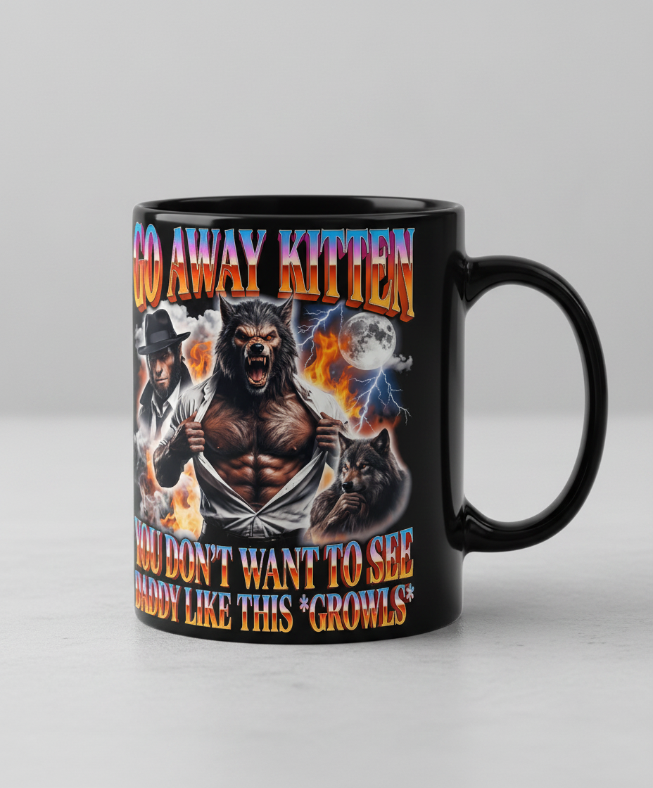 Go Away Kitten Werewolf Daddy Meme Black Mug - Black