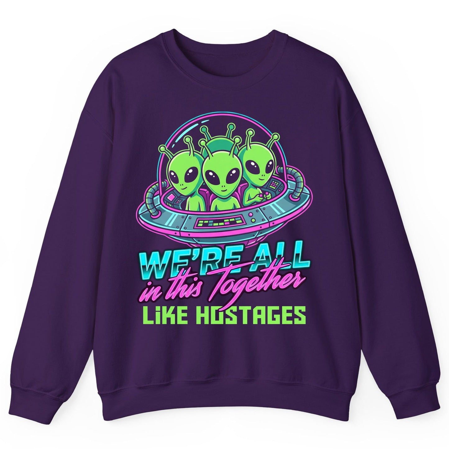 WE'RE ALL in this Together LIKE HOSTAGES Aliens Sweatshirt Purple product mockup
