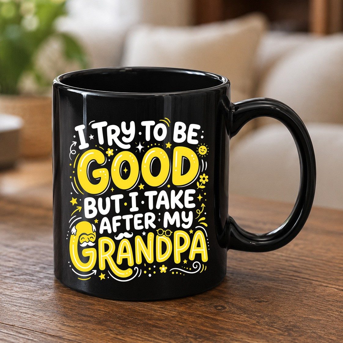 I TRY TO BE GOOD BUT I TAKE AFTER MY Grandpa Black Mug - product mockup - Black