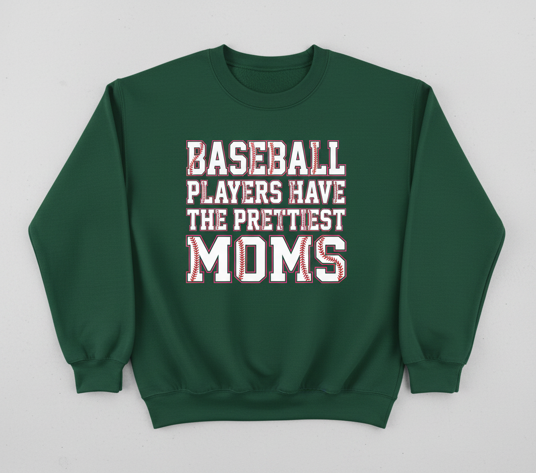 Baseball Players Have The Prettiest Moms Design Sweatshirt - Forest Green
