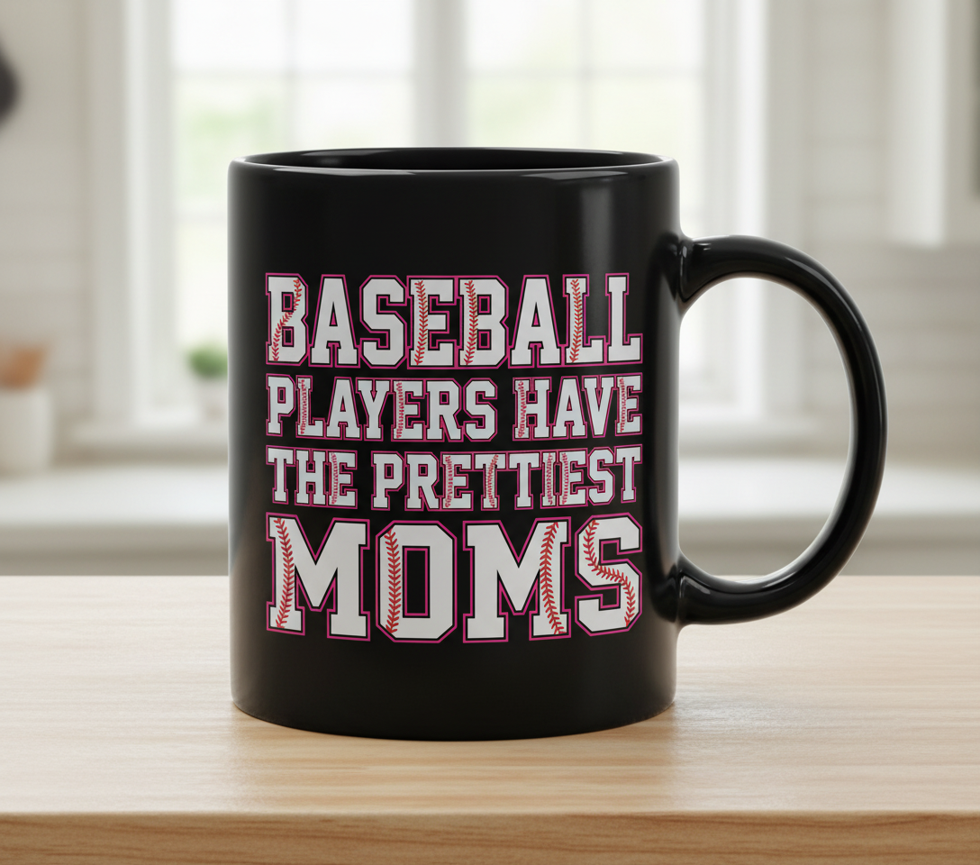 Baseball Players Have The Prettiest Moms Design Black Mug - Black