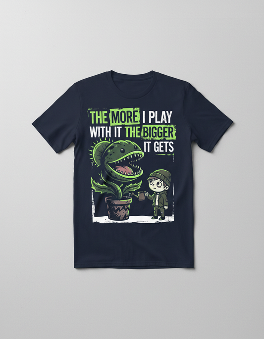 The More I Play With It The Bigger It Gets Carnivorous Plant T-Shirt - Navy