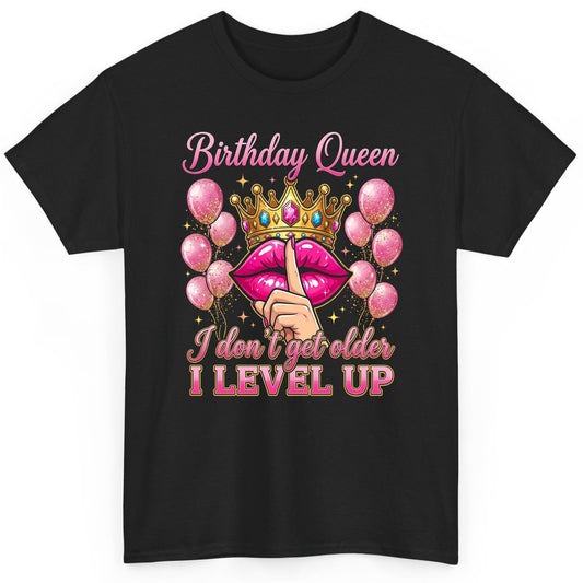 Birthday Queen I Don't Get Older I Level Up birthday queen T-Shirt Black product mockup