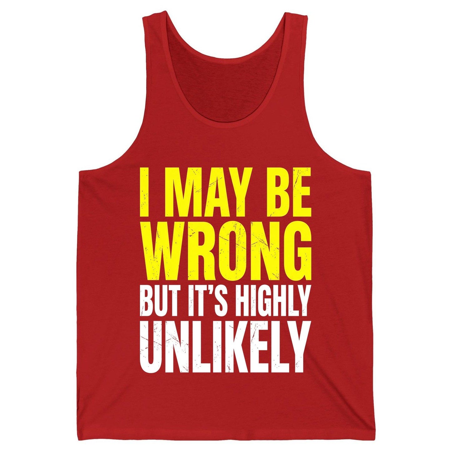 I MAY BE WRONG BUT IT'S HIGHLY Unlikely Funny Sarcastic Humor Tank Top - product mockup - Red