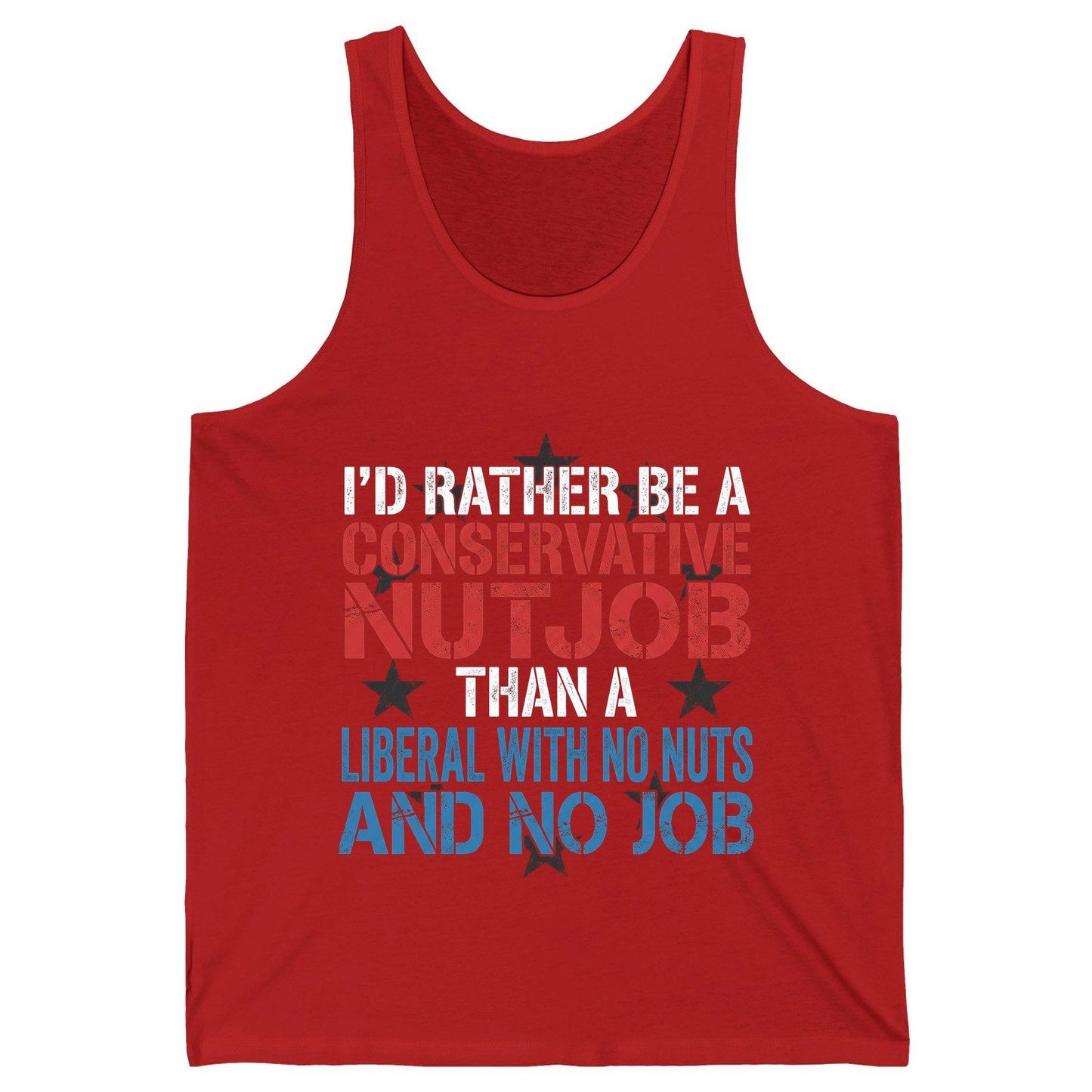 I'D RATHER BE a Conservative NUTJOB THAN a Liberal WITH NO Tank Top - product mockup - Red