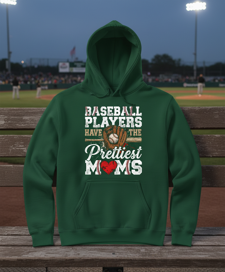 Baseball Players Have The Prettiest Moms Design Hoodie - Forest Green