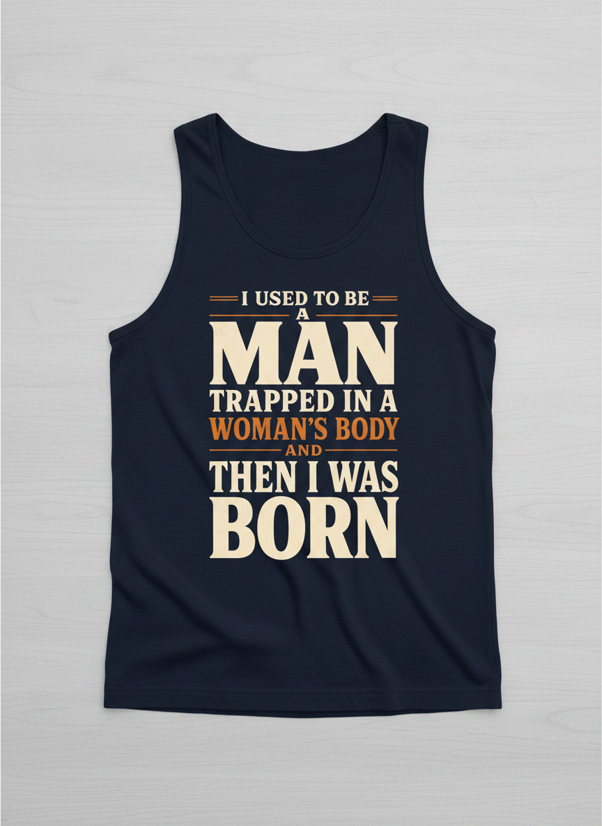 Man Trapped In A Woman's Body Funny Quote Tank Top - Navy