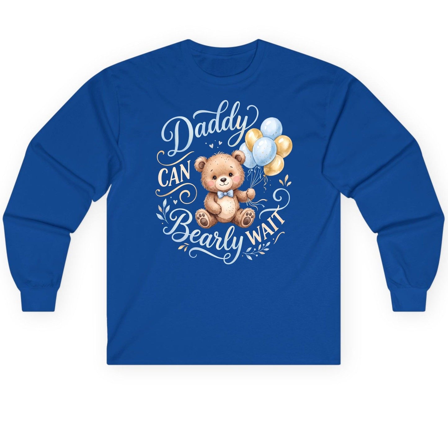 Daddy CAN Bearly WAIT Teddy Bear Long Sleeve Tee - product mockup - Royal