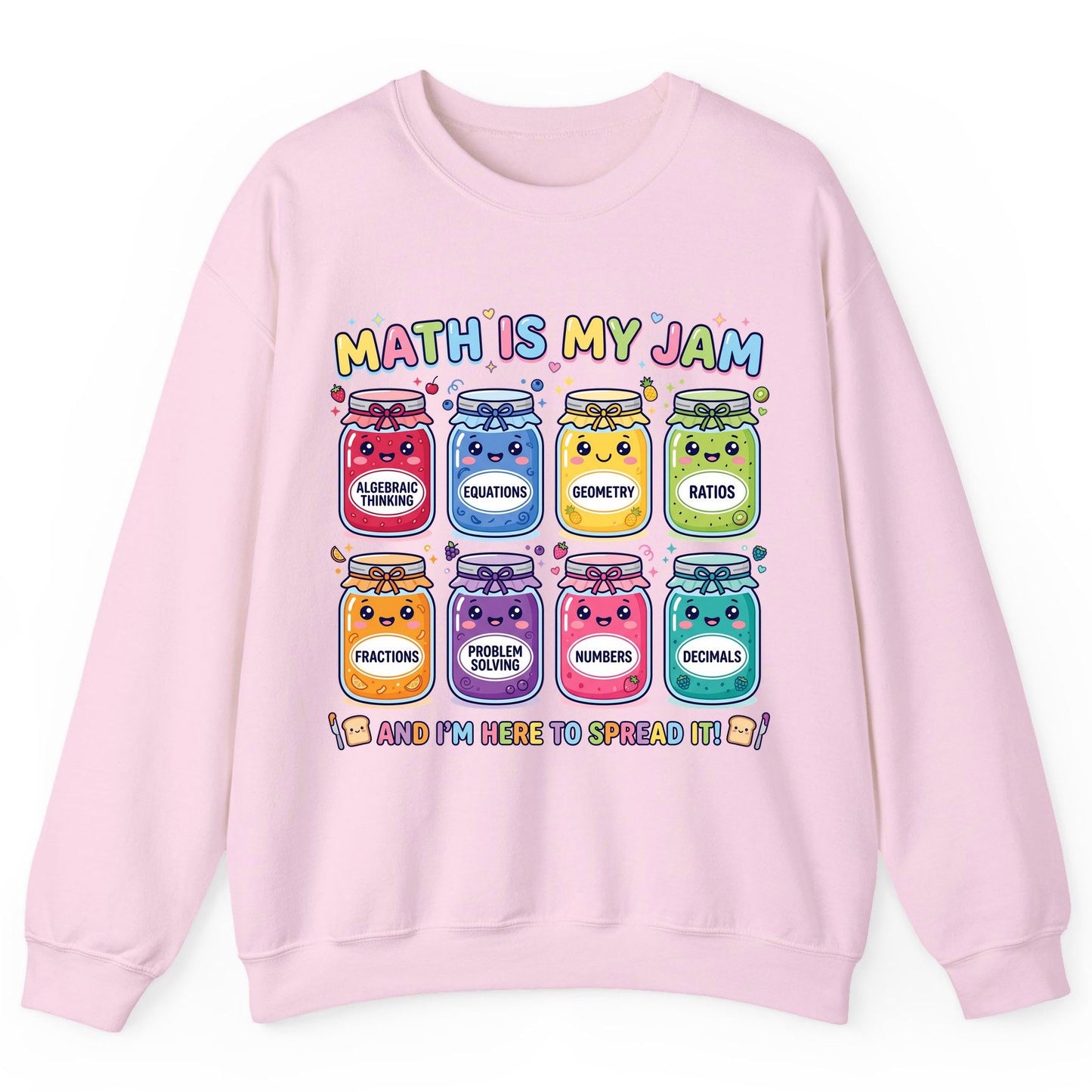 Math Is My Jam and I'm Here to Spread It! math teacher Sweatshirt Light Pink product mockup