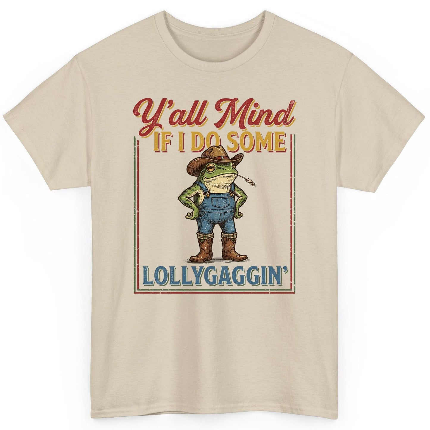 Y'all Mind If I Do Some Lollygaggin' Funny Cowboy Frog T-Shirt - product mockup - Sand