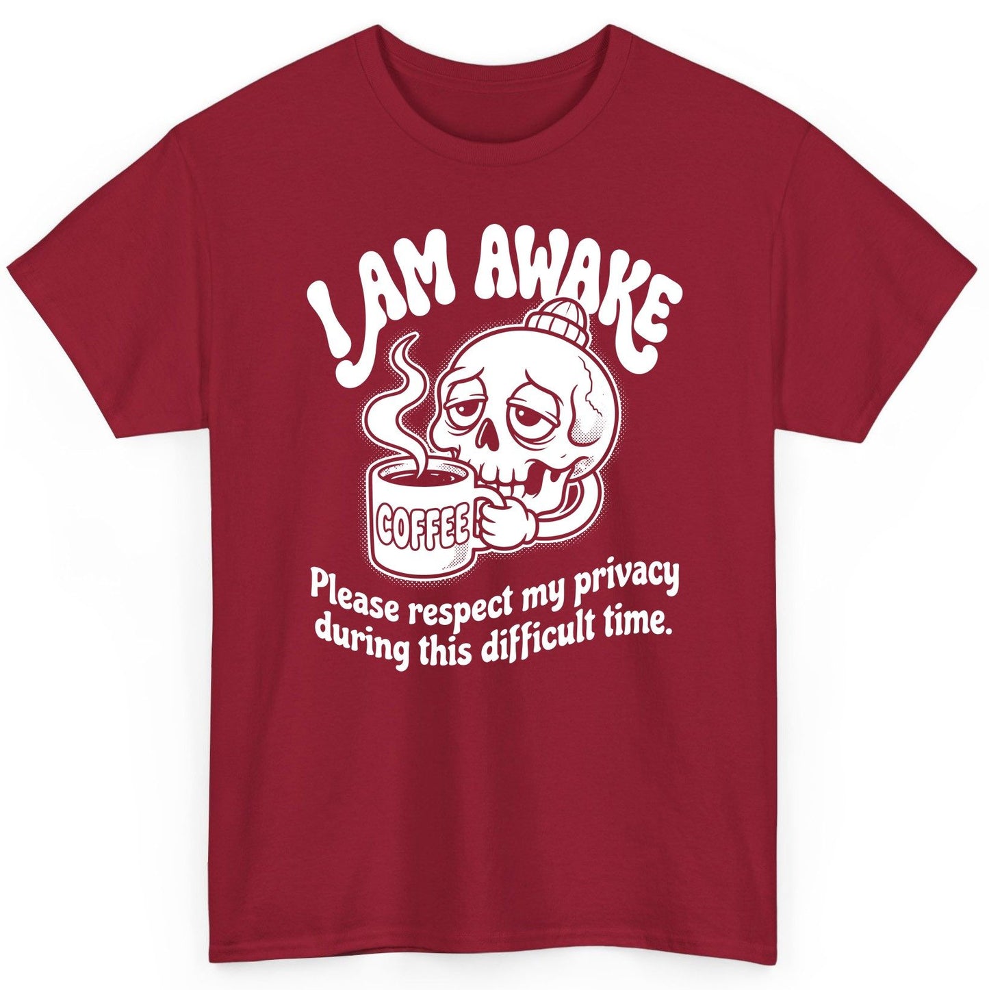 I Am Awake Please Respect My Privacy During This Difficult Time skull drinking coffee T-Shirt Cardinal Red product mockup
