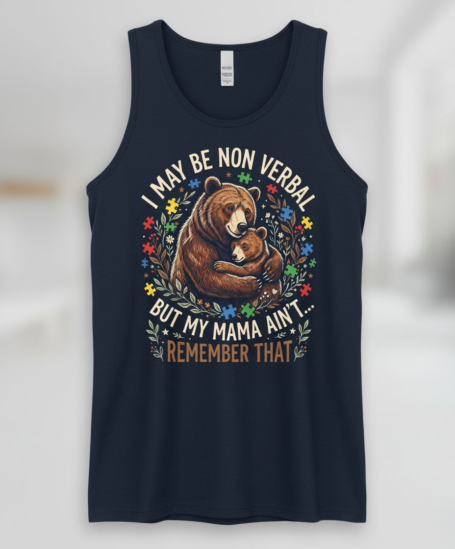 Mama Bear Autism Awareness I May Be Non Verbal Design Tank Top - Navy