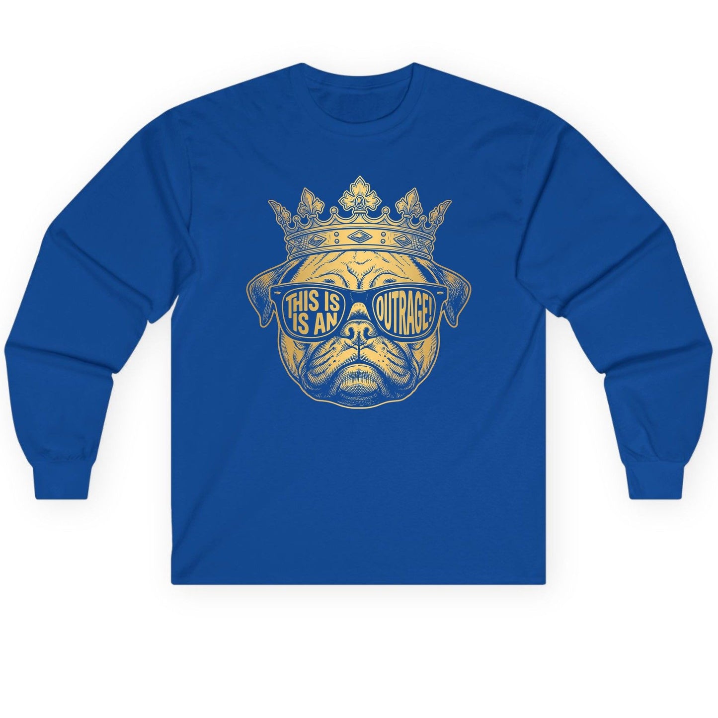 This Is An Outrage! Pug Long Sleeve Tee Royal product mockup