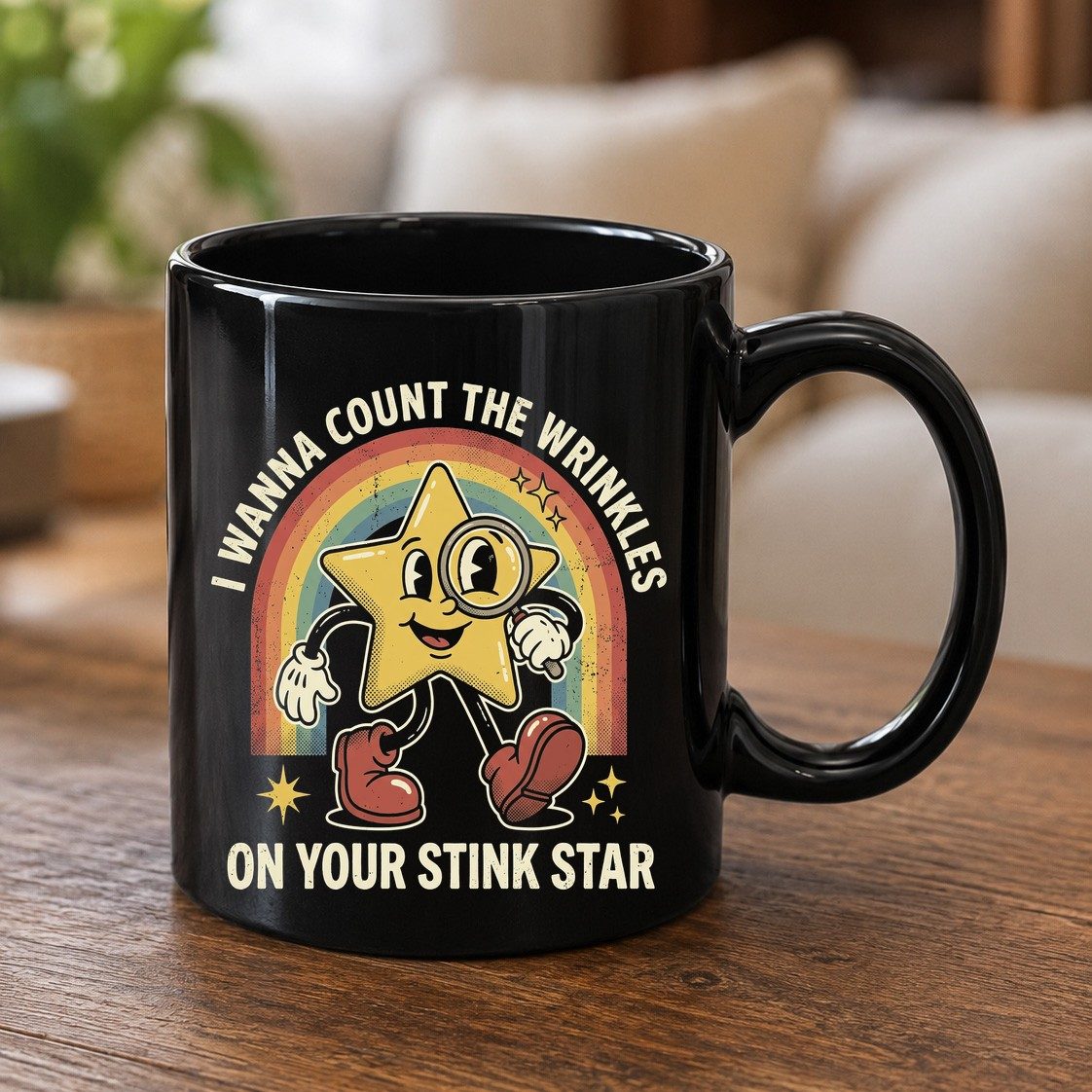I WANNA COUNT THE Wrinkles ON YOUR STINK STAR Black Mug - product mockup - Black