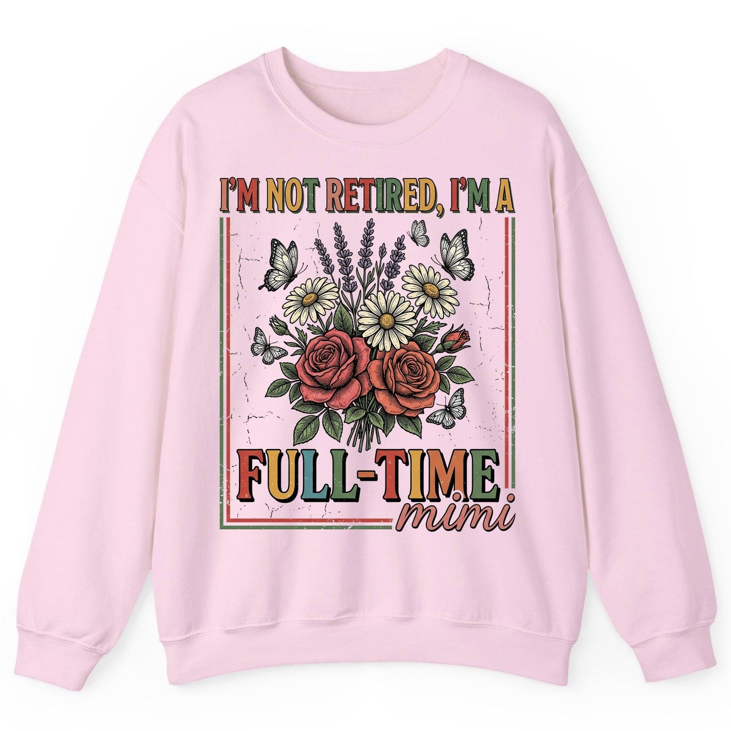 I'M NOT Retired I'M a Full-Time Mimi Retro Grandmother Sweatshirt - product mockup - Light Pink