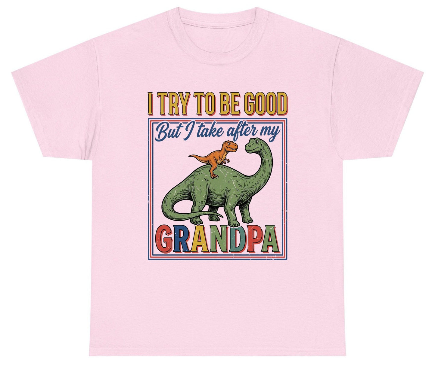 I TRY TO BE GOOD but I Take After My Grandpa Youth T-Shirt - product mockup - Light Pink