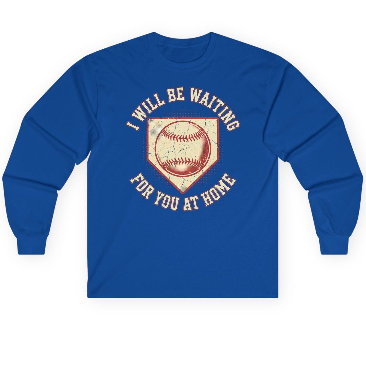 I Will Be Waiting for You at Home baseball Long Sleeve Tee Royal product mockup