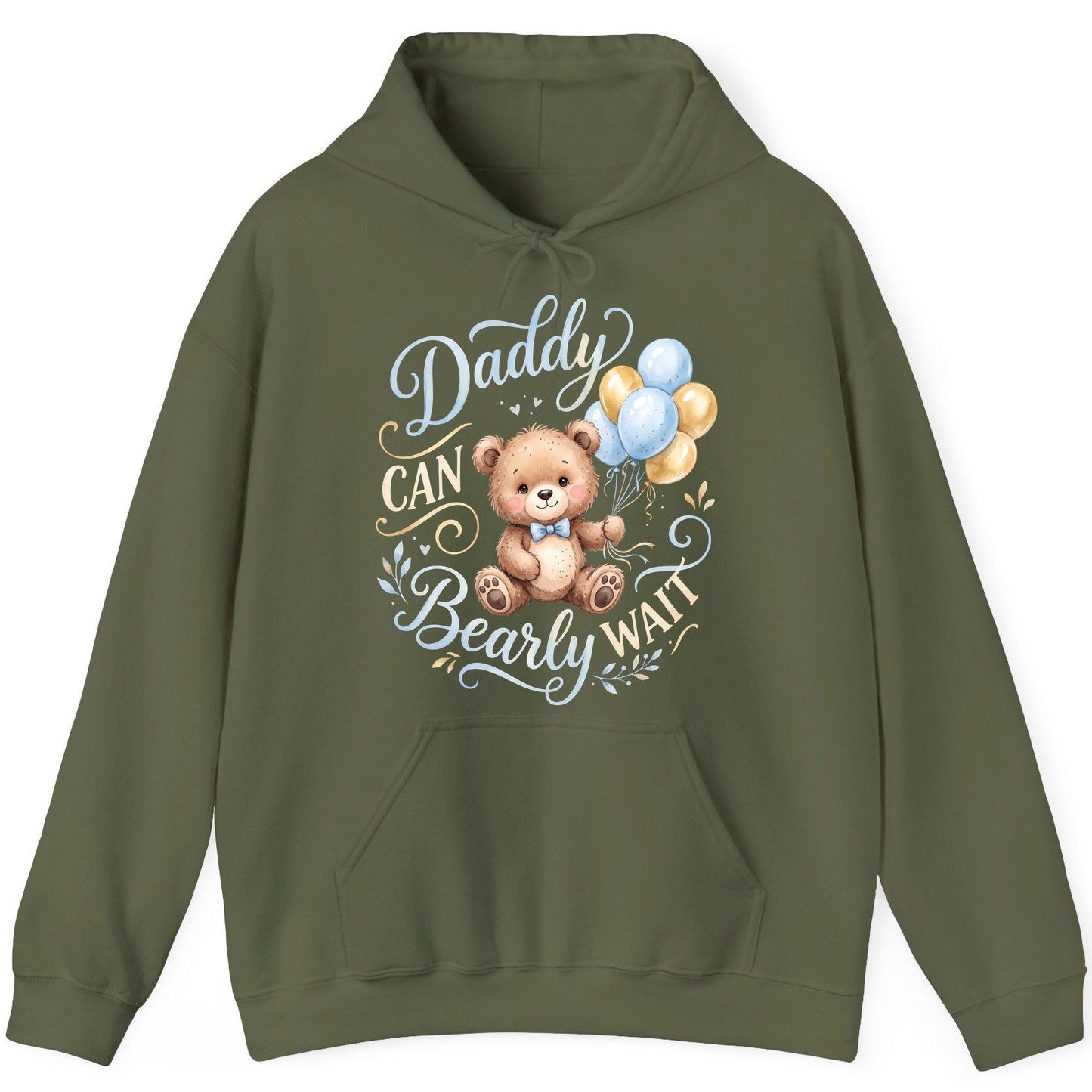 Daddy CAN Bearly WAIT Teddy Bear Hoodie - product mockup - Military Green