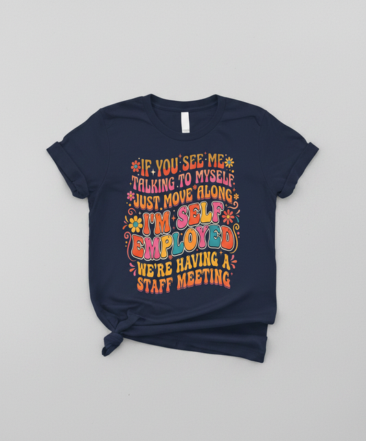 Funny Self-Employed Staff Meeting Retro 70s Quote T-Shirt - Navy