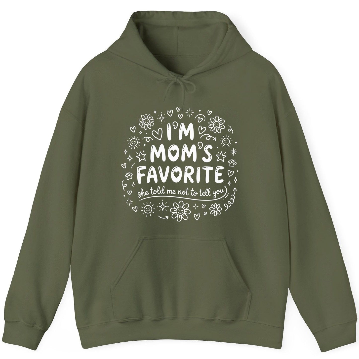 I'm Mom's Favorite (She Told Me Not to Tell You) family humor Hoodie Military Green product mockup