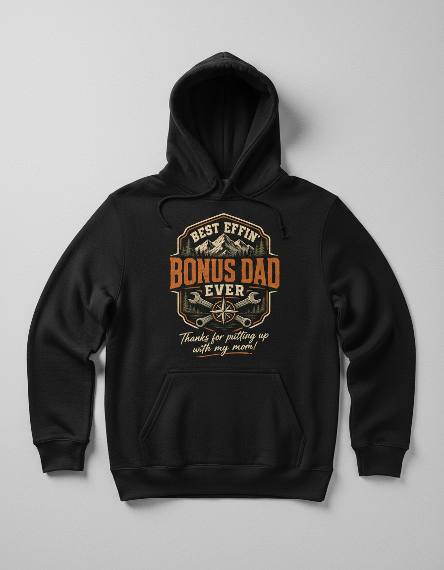 Best Effin' Bonus Dad Ever Funny Stepdad T-Shirt Hoodie - Black