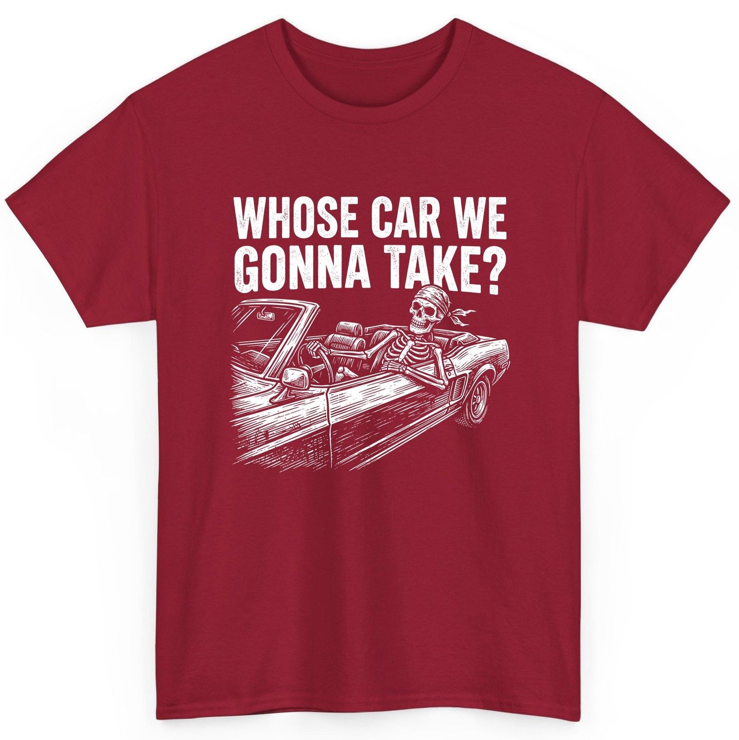 Whose Car We Gonna Take? skeletons in a car T-Shirt Cardinal Red product mockup