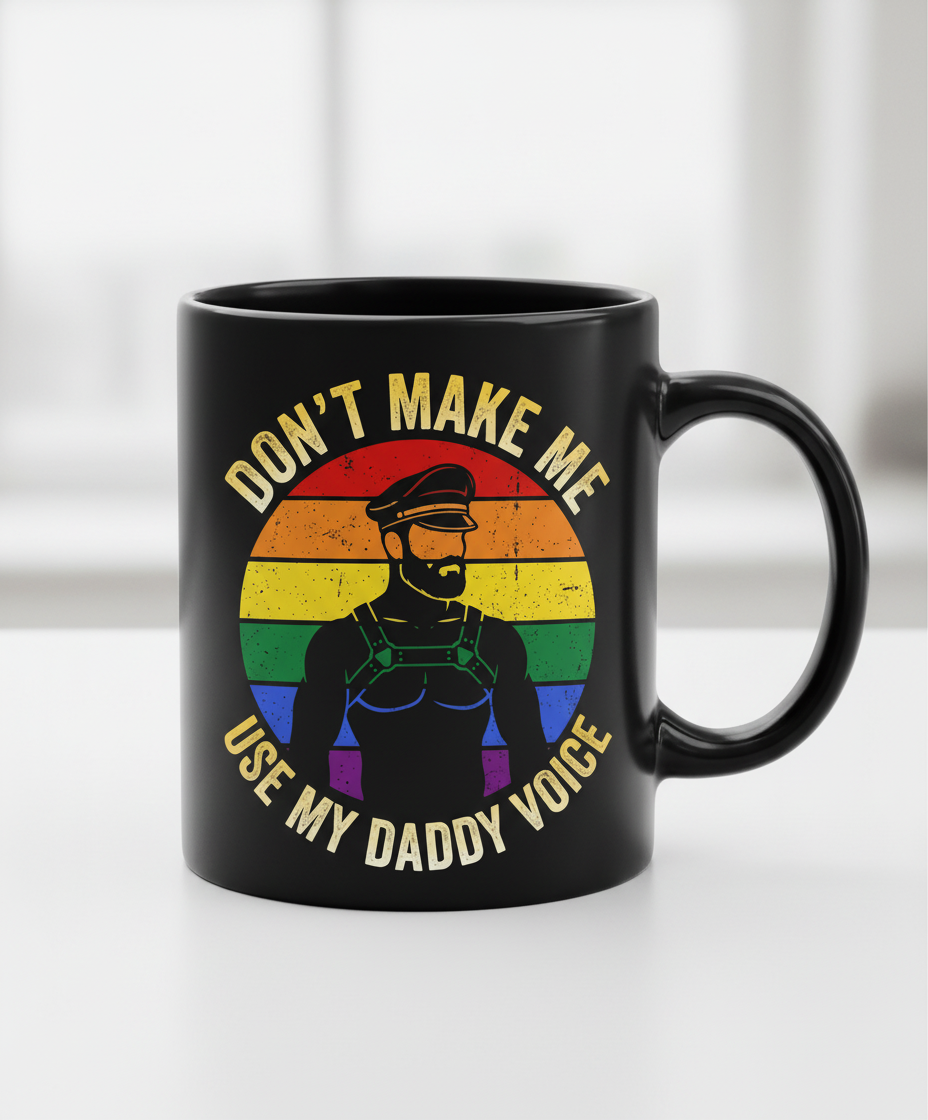 Don't Make Me Use My Daddy Voice Gay Pride Bear Design Black Mug - Black