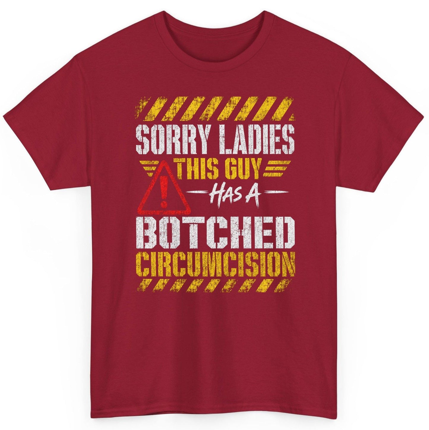 Sorry Ladies This Guy Has a Botched Circumcision T-Shirt - product mockup - Cardinal Red