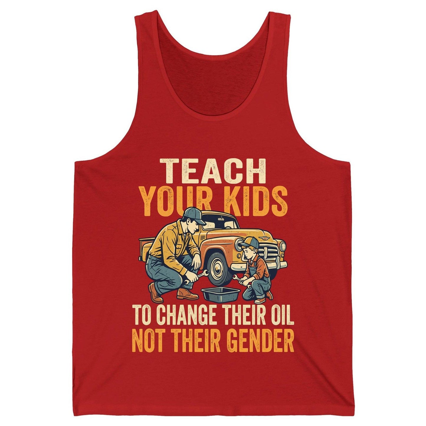 Teach Your Kids to Change Their Oil Not Their Gender father and son car repair Tank Top Red product mockup