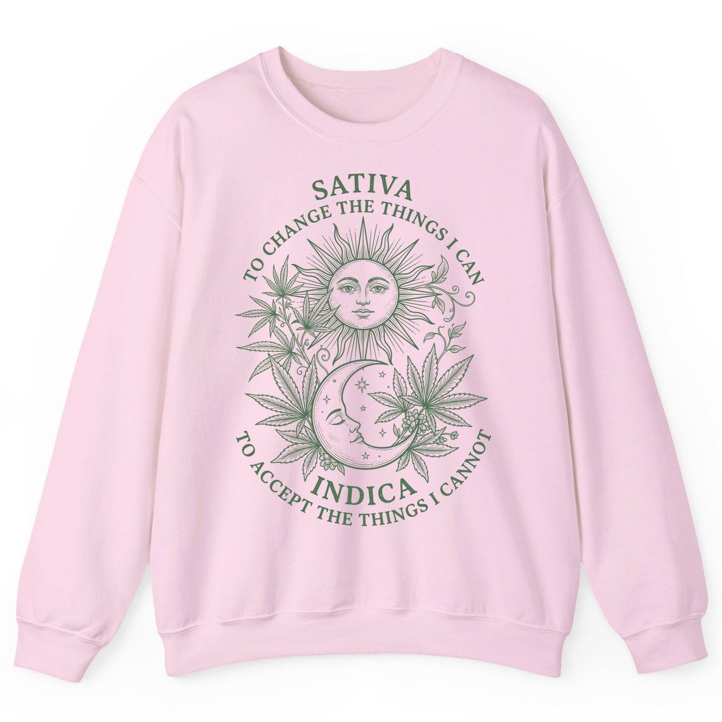 SATIVA TO CHANGE THE THINGS I CAN INDICA TO ACCEPT Sweatshirt - product mockup - Light Pink