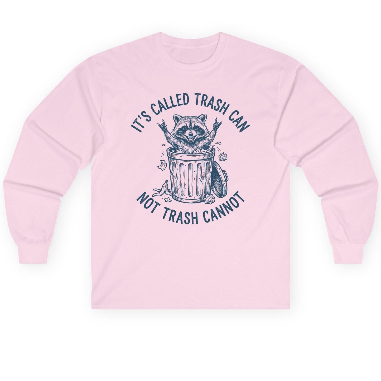 It's Called Trash Can Not Trash Cannot raccoon Long Sleeve Tee Light Pink product mockup